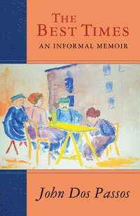 bokomslag The Best Times: An Informal Memoir