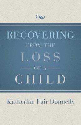 Recovering from the Loss of a Child 1