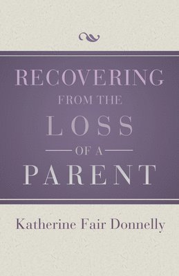 Recovering from the Loss of a Parent 1