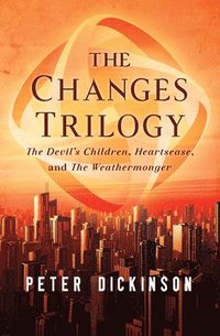 bokomslag The Changes Trilogy: The Devil's Children, Heartsease, and The Weathermonger