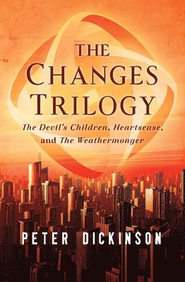 bokomslag The Changes Trilogy: The Devil's Children, Heartsease, and The Weathermonger