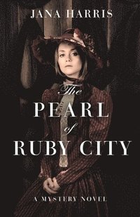 bokomslag The Pearl of Ruby City: A Mystery
