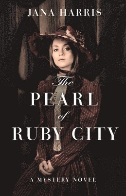 bokomslag The Pearl of Ruby City: A Mystery