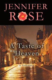bokomslag A Taste of Heaven: A Romance