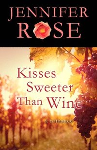 bokomslag Kisses Sweeter Than Wine