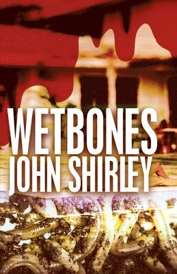 John Shirley - Wetbones, Häftad
