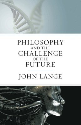 The Philosophy and the Challenge of the Future 1