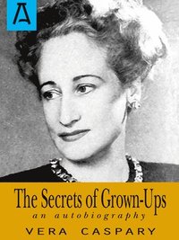 bokomslag The Secrets of Grown-Ups: An Autobiography