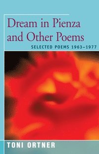bokomslag Dream in Pienza and Other Poems: Selected Poems 1963-1977