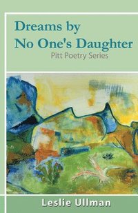 bokomslag Dreams By No One's Daughter: Pitt Poetry Series