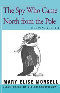 bokomslag The Spy Who Came North from the Pole: Vol. III