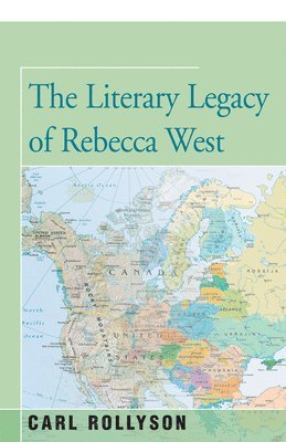 bokomslag The Literary Legacy of Rebecca West