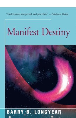 Barry Longyear - Manifest Destiny, Häftad