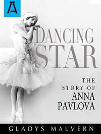 bokomslag Dancing Star: The Story of Anna Pavlova