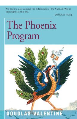 Douglas Valentine - The Phoenix Program, Häftad