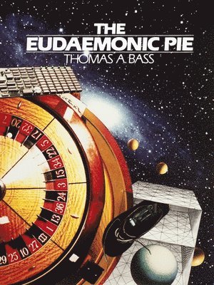 bokomslag The Eudaemonic Pie: The Bizarre True Story of How a Band of Physicists and Computer Wizards Took On Las Vegas
