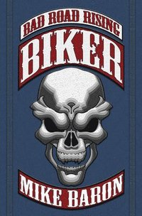 bokomslag Biker: Bad Road Rising, Book 1
