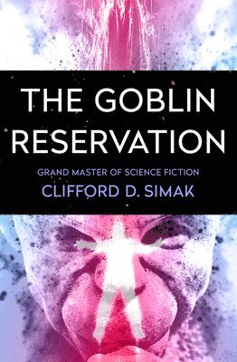Clifford D. Simak - The Goblin Reservation, Häftad