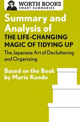 bokomslag Summary and Analysis of The Life-Changing Magic of Tidying Up: The Japanese Art of Decluttering and Organizing