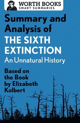 bokomslag Summary and Analysis of The Sixth Extinction: An Unnatural History