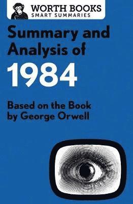 bokomslag Summary and Analysis of 1984: Based on the Book by George Orwell