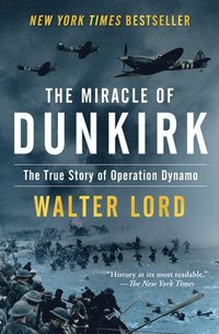 bokomslag The Miracle of Dunkirk: The True Story of Operation Dynamo
