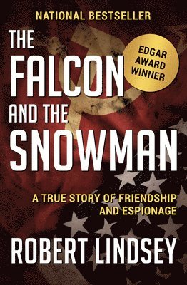 Robert Lindsey - The Falcon and the Snowman: A True Story of Friendship and Espionage, Häftad
