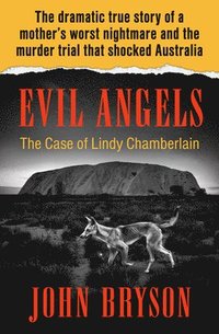 bokomslag Evil Angels: The Case of Lindy Chamberlain