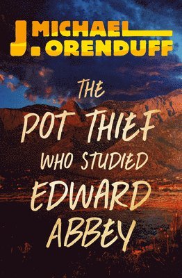 bokomslag The Pot Thief Who Studied Edward Abbey