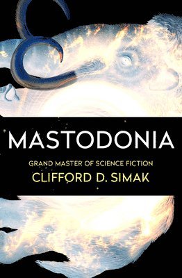 Clifford D. Simak, Clifford D Simak - Mastodonia, Häftad