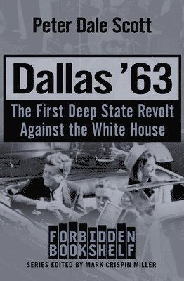 bokomslag Dallas '63: The First Deep State Revolt Against the White House