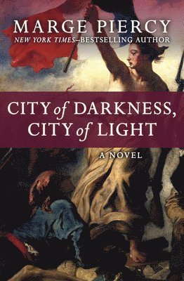 Marge Piercy - City of Darkness, City of Light, Häftad