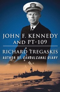 bokomslag John F. Kennedy and PT-109