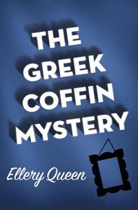 bokomslag The Greek Coffin Mystery