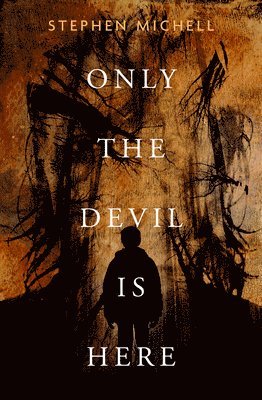 Stephen Michell - Only the Devil Is Here, Häftad