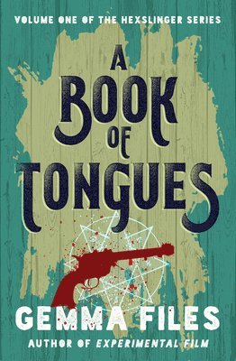 Gemma Files - Book of Tongues, Häftad