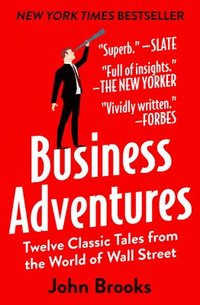 bokomslag Business Adventures: Twelve Classic Tales from the World of Wall Street