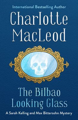 Charlotte MacLeod, Charlotte Macleod - The Bilbao Looking Glass, Häftad