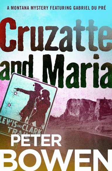 Peter Bowen - Cruzatte and Maria, Häftad