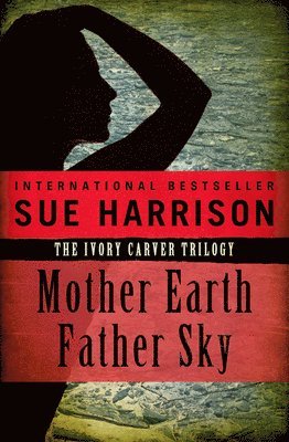 Sue Harrison - Mother Earth, Father Sky, Häftad