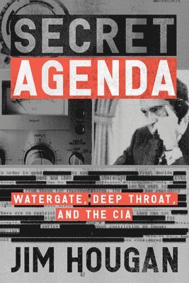 bokomslag Secret Agenda: Watergate, Deep Throat, and the CIA
