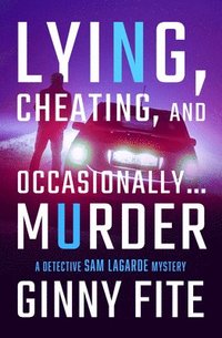 bokomslag Lying, Cheating, and Occasionally . . . Murder