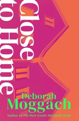 Deborah Moggach - Close to Home, Häftad