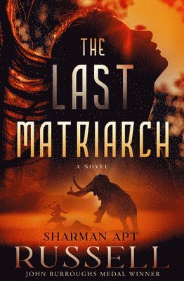 Sharman Apt Russell - Last Matriarch, Häftad