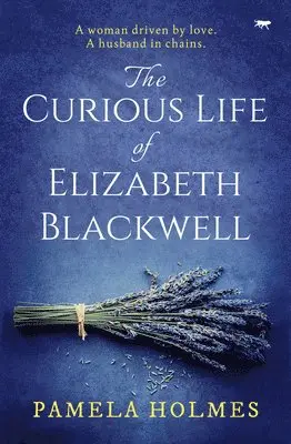 Pamela Holmes - The Curious Life of Elizabeth Blackwell, Häftad
