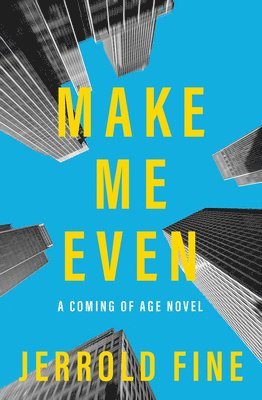 bokomslag Make Me Even: A Coming of Age Novel