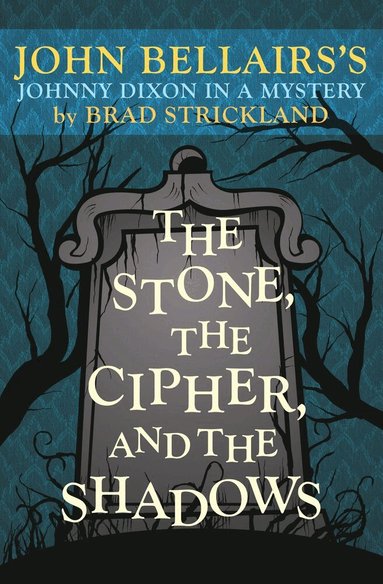 Brad Strickland, John Bellairs - Stone, the Cipher, and the Shadows, Häftad