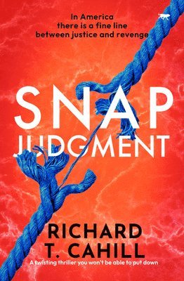bokomslag Snap Judgment: A Twisting Thriller You Won't Be Able to Put Down