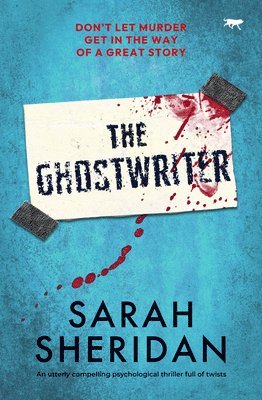 Sarah Sheridan - The Ghostwriter: An Utterly Compelling Psychological Thriller Full of Twists, Häftad