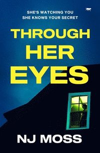 bokomslag Through Her Eyes: A Heart-Stopping Psychological Thriller Full of Twists